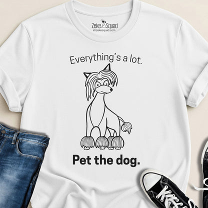 Everything's a lot. Pet the dog. T-shirt - Zeke Squad
