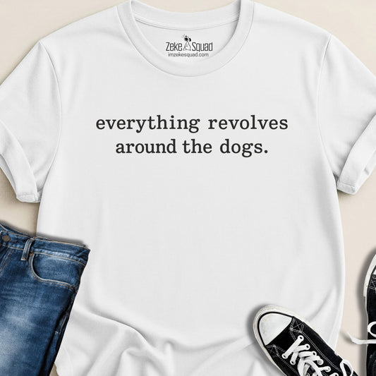 Everything Revolves Around... T-shirt