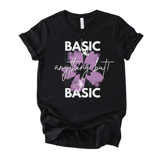 Basic, Anything But | Unisex Graphic T-shirt