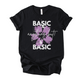 Basic, Anything But | Unisex Graphic T-shirt