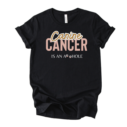 Black t-shirt with 'Canine CANCER IS AN A**HOLE' text on a white background