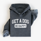 Get a Dog. Be Happy. | Unisex Hoodie