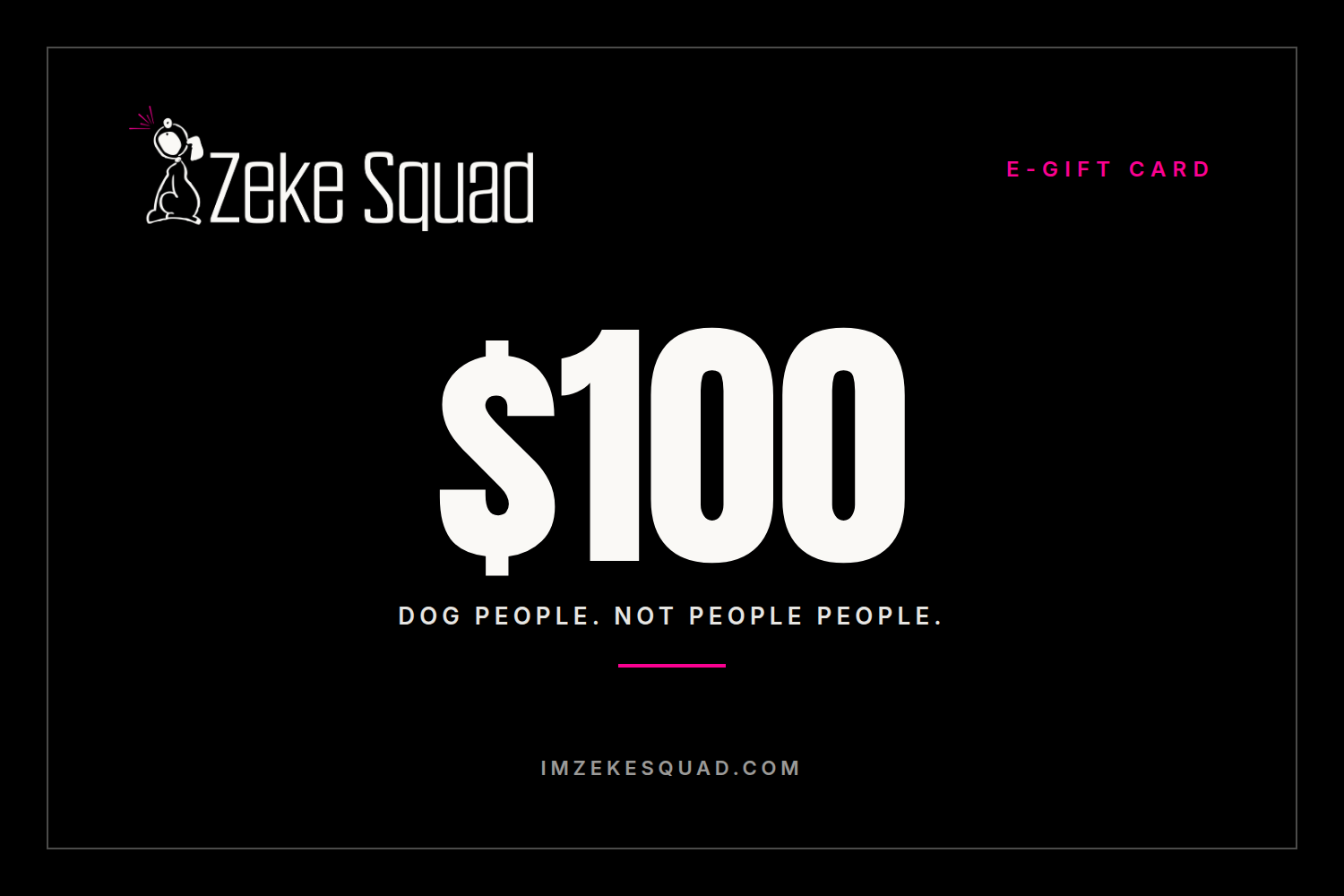 Zeke Squad 100 dollar e-gift card for dog people, black card with the Zeke Squad logo