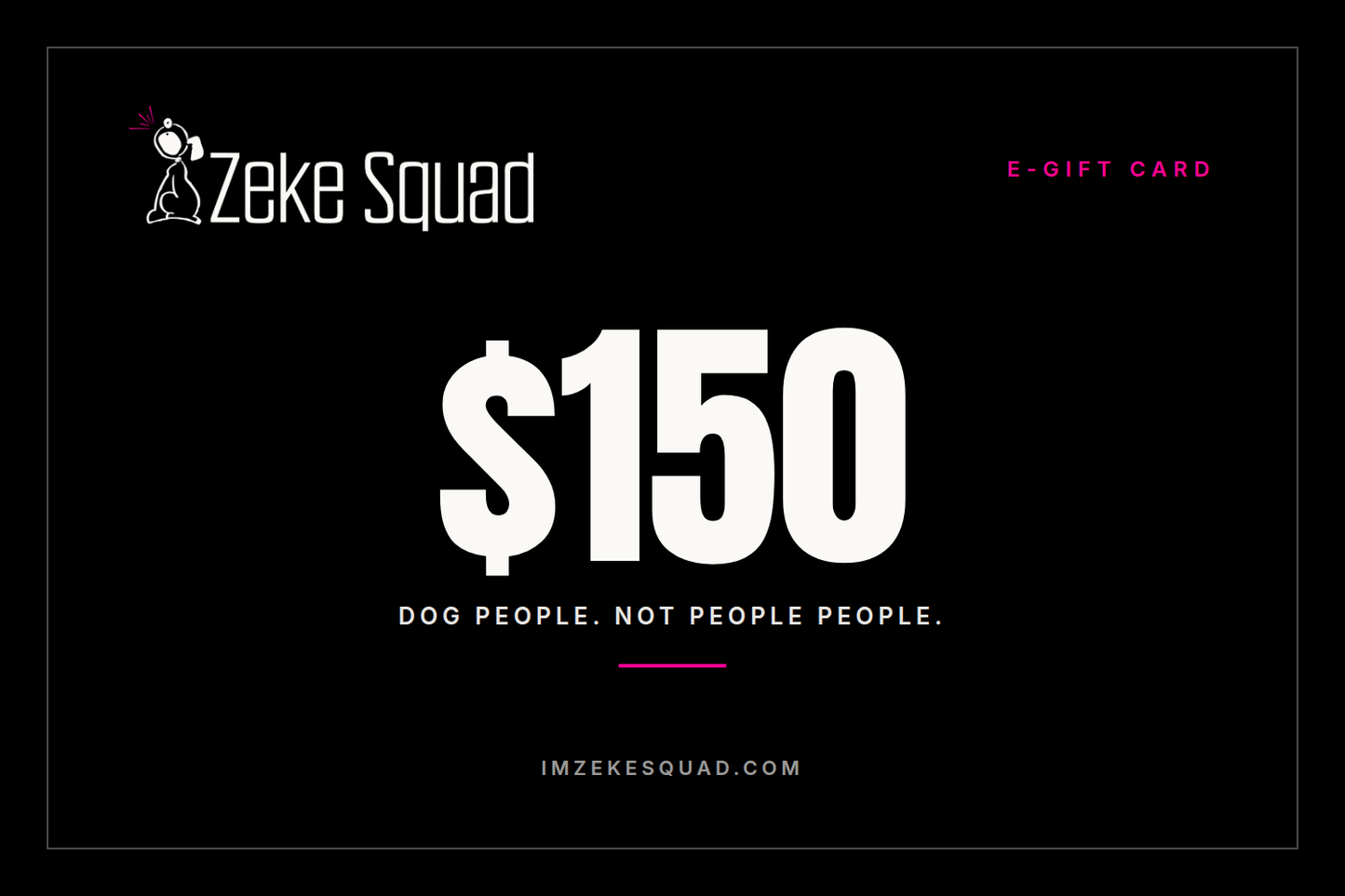Zeke Squad 150 dollar e-gift card for dog people, black card with the Zeke Squad logo