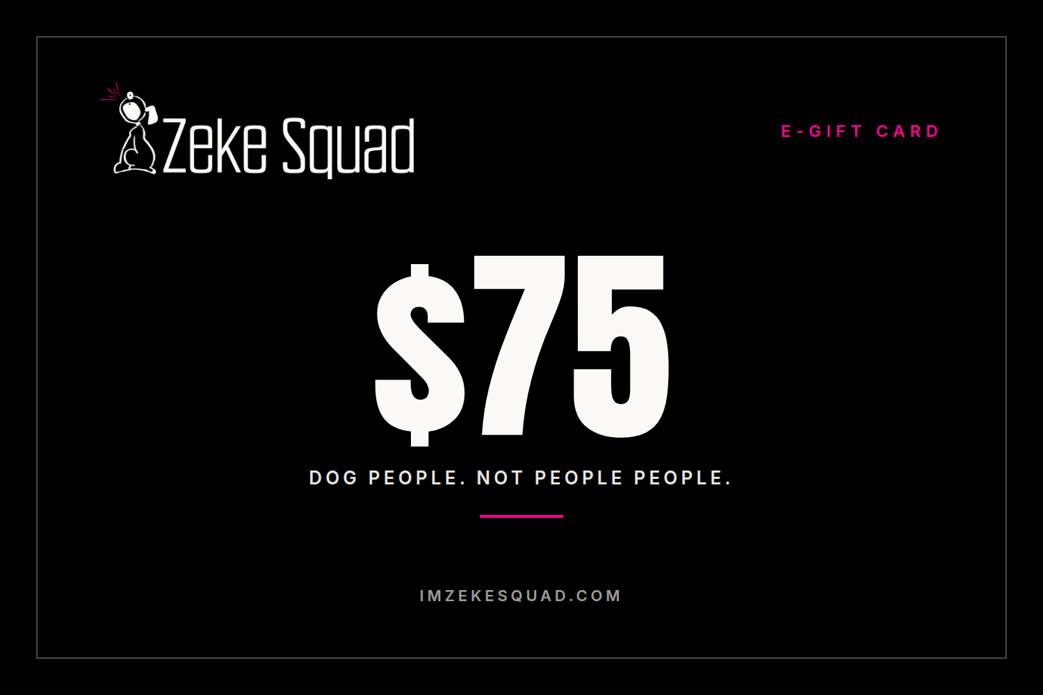 Zeke Squad 75 dollar e-gift card for dog people, black card with the Zeke Squad logo