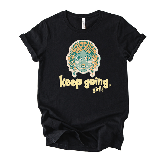 Keep Going Girl | Unisex Graphic T-shirt