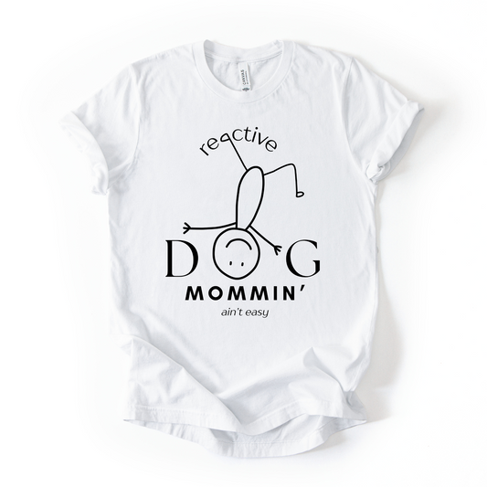Reactive Dog Mommin Aint Easy | Unisex Graphic T-shirt