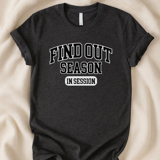 Find Out Season in Session T-Shirt – Edgy Graphic Tee for Free Thinkers & Sass - Mouths - Zeke Squad